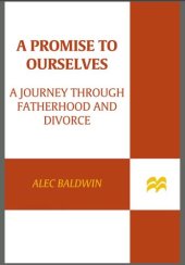 book A Promise to Ourselves: A Journey Through Fatherhood and Divorce