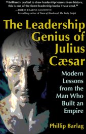 book The Leadership Genius of Julius Caesar: Modern Lessons from the Man Who Built an Empire