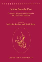 book Letters from the East: crusaders, pilgrims and settlers in the 12th-13th centuries