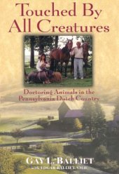 book Touched by all creatures: doctoring animals in the Pennsylvania Dutch country