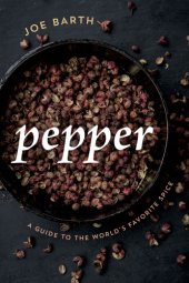 book Pepper: a guide to the world's favorite spice