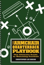 book The Armchair Quarterback Playbook: the Ultimate Guide to Watching Football