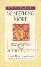 book Something more: excavating your authentic self