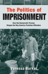 book The politics of imprisonment how the democratic process shapes the way America punishes offenders