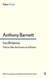 book Iron Britannia: time to take the Great out of Britain