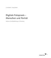 book Digitale Fotopraxis - Menschen und Porträt Menschen gekonnt in Szene setzen ; [DVD-ROM über 1 Stunde Video-Lektionen zur Porträtretusche mit Adobe Photoshop und Li-Vortrag von Georg Banek]