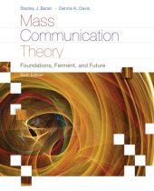 book Mass communication theory: foundations, ferment, and future