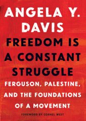 book Freedom is a constant struggle: Ferguson, Palestine, and the foundations of a movement