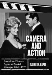 book Camera and action: american film as agent of social change, 1965-1975