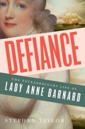 book Defiance: the extraordinary life of Lady Anne Barnard