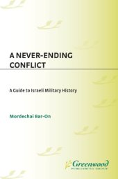 book Never-ending Conflict: A Guide to Israeli Military History