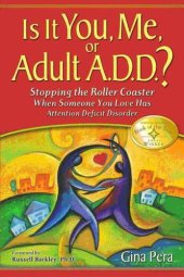 book Is it you, me, or adult A.D.D.? stopping the roller coaster when someone you love has attention deficit disorder