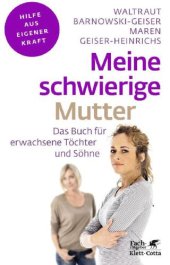 book Meine schwierige Mutter Das Buch für erwachsene Töchter und Söhne