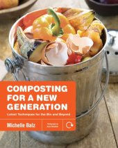 book Composting for a new generation: latest techniques for the bin and beyond