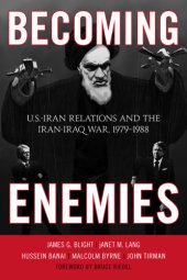 book Becoming enemies: U.S.-Iran relations and the Iran-Iraq War, 1979-1988