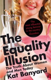 book The equality illusion: the truth about women and men today