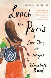 book Lunch in Paris: a love story, with recipes