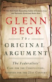 book The original argument: the Federalists' case for the Constitution, adapted for the 21st century