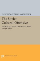 book The Soviet cultural offensive: the role of cultural diplomacy in Soviet foreign policy