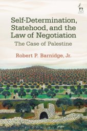 book Self-determination, statehood, and the law of negotiation: the case of Palestine