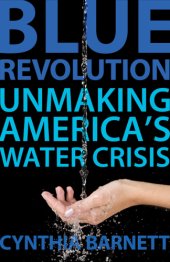 book Blue revolution: unmaking America's water crisis