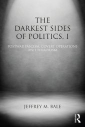 book The darkest sides of politics, I: Postwar Fascism, Covert Operations, and Terrorism