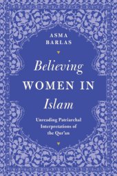 book ''Believing women'' in Islam: unreading patriarchal interpretations of the Qur'ān