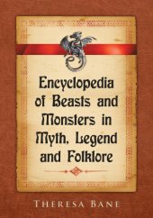 book Encyclopedia of Beasts and Monsters in Myth, Legend and Folklore