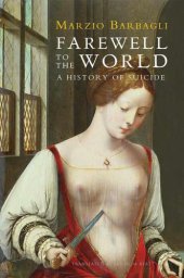 book Farewell to the World: A History of Suicide