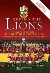 book Behind the Lions: Playing Rugby for the British & Irish Lions