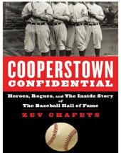 book Cooperstown Confidential: Heroes, Rogues, and the Inside Story of the Baseball Hall of Fame