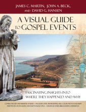 book A visual guide to Gospel events: fascinating insights into where they happened and why