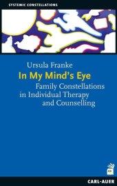 book In My Mind's Eye: Family Constellations in Individual Therapy and Counselling