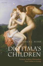 book Diotima's children: German aesthetic rationalism from Leibniz to Lessing