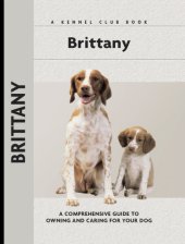 book Brittany: a Comprehensive Guide to Owning and Caring for Your Dog