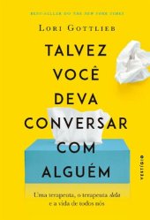 book Talvez você deva conversar com alguém: uma terapeuta, o terapeuta dela e a vida de todos nós