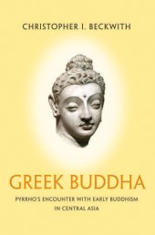 book Greek Buddha: Pyrrho's encounter with early Buddhism in Central Asia