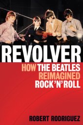 book Revolver: how the Beatles re-imagined rock 'n' roll