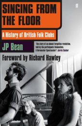 book Singing from the Floor: A History of British Folk Clubs