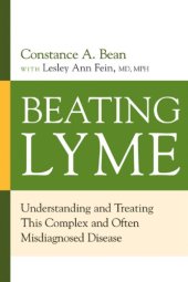 book Beating Lyme: understanding and treating this complex and often misdiagnosed disease