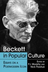 book Beckett in popular culture: essays on a postmodern icon