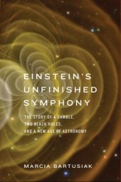 book Einstein's unfinished symphony: the story of a gamble, two black holes, and a new age of astronomy