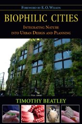 book Biophilic Cities: Integrating Nature into Urban Design and Planning