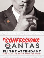 book Confessions of a Qantas Flight Attendant: True Tales and Gossip from the Galley