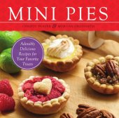 book Mini pies: adorable and delicious recipes for your favorite treats