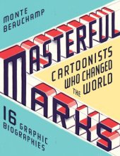 book Masterful Marks: Cartoonists Who Changed the World