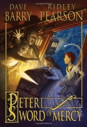 book Peter and the sword of mercy: Peter and the Starcatchers Series, Book 4