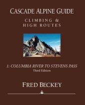 book Cascade alpine guide. Volume 1, Columbia River to Stevens Pass: climbing and high routes