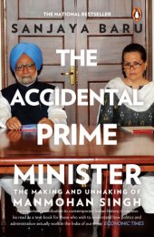 book The Accidental prime minister: the making and unmaking of Manmohan Singh