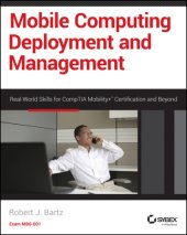 book Mobile computing deployment and management: real world skills for CompTIA Mobility+ certification and beyond